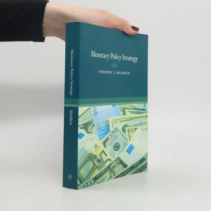 Frederic S. Mishkin Monetary Policy Strategy