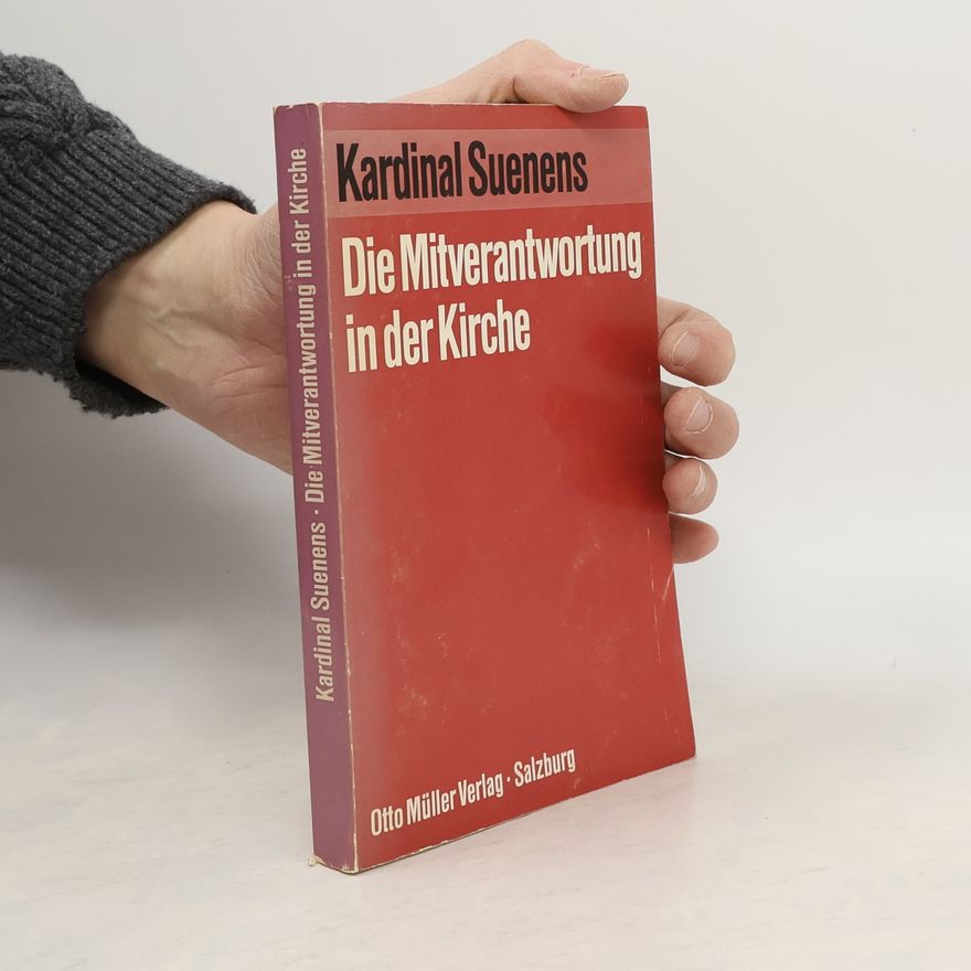 Kardinal Suenens Die Mitverantwortung in der Kirche