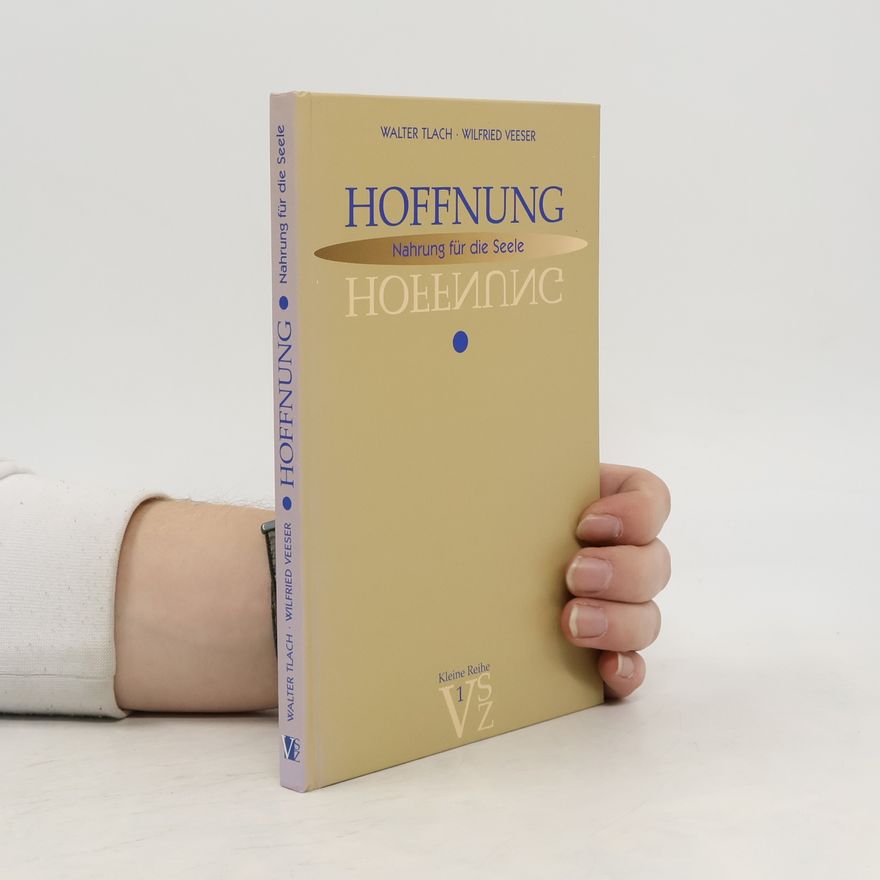 Walter Tlach Hoffnung - Nahrung für die Seele