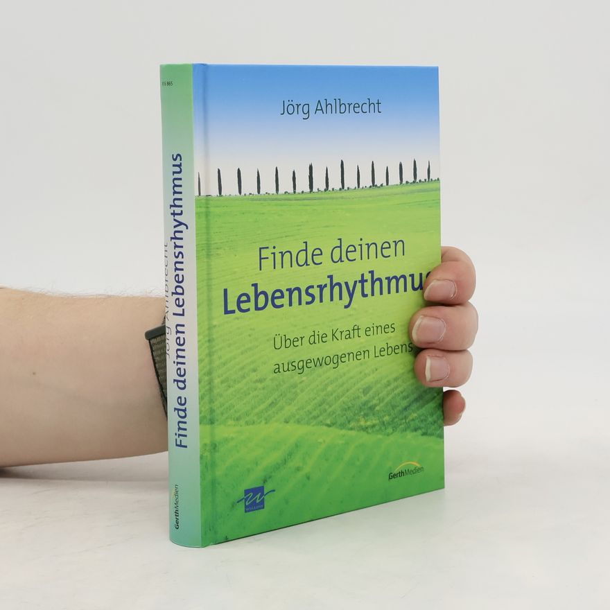 Jörg Ahlbrecht Finde deinen Lebensrhythmus