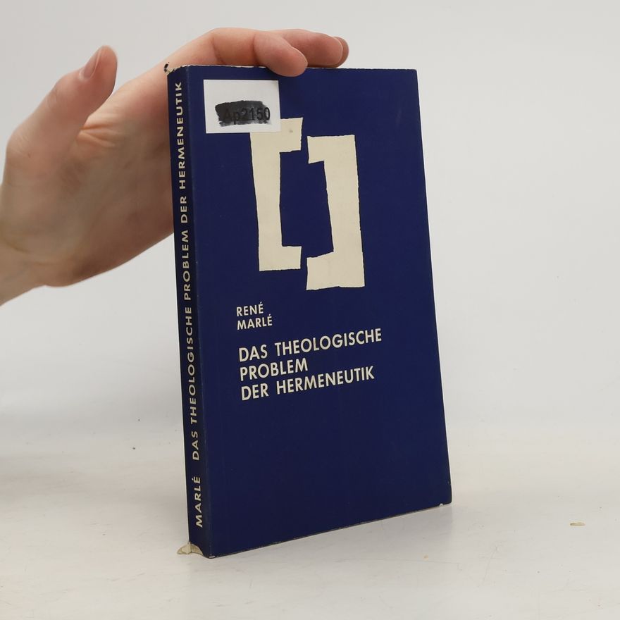René Marlé Das theologische Problem der Hermeneutik
