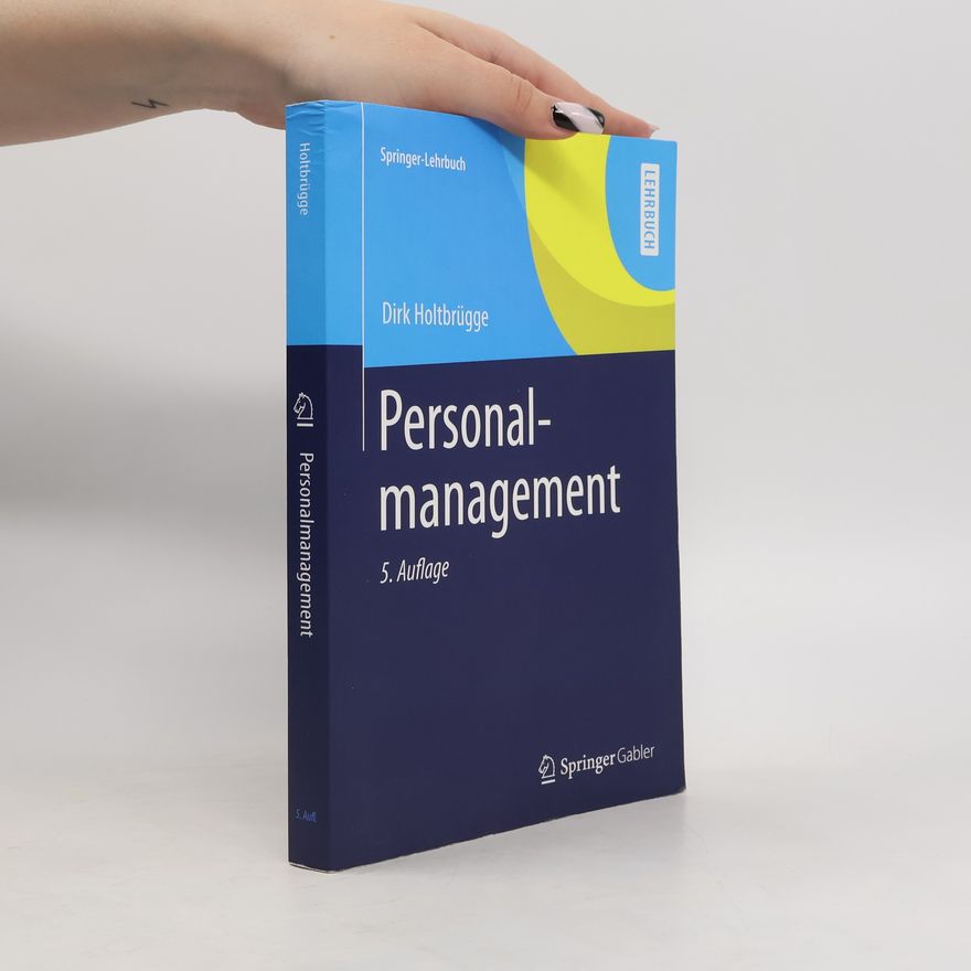 Dirk Holtbrügge Springer-Lehrbuch: Personalmanagement