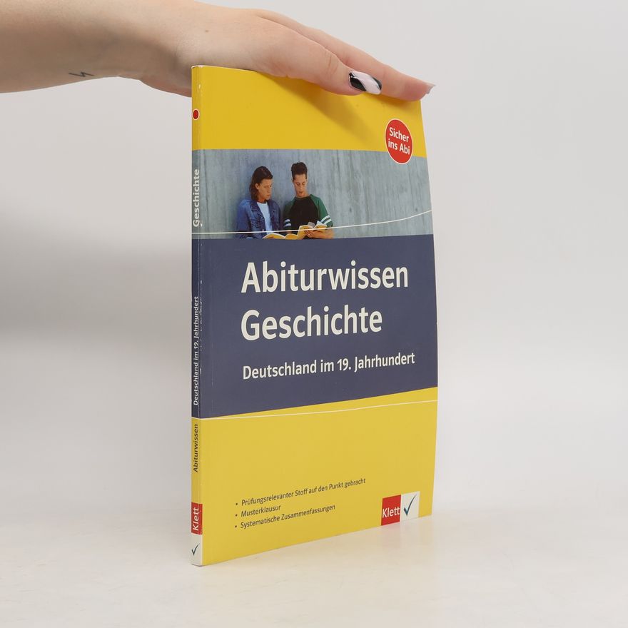 Georg Bemmerlein Abiturwissen Geschichte: Deutschland im 19. Jahrhundert