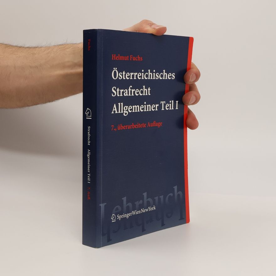 Helmut Fuchs Österreichisches Strafrecht, Allgemeiner Teil 1 - 7., überarbeitete Auflage