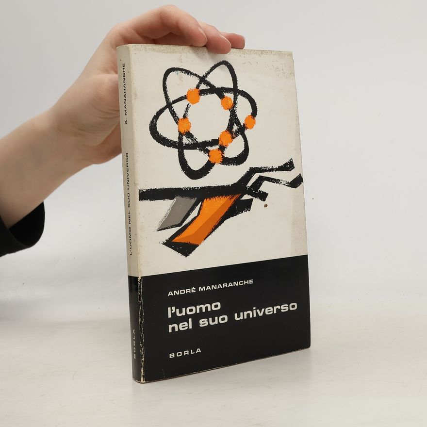 André Manaranche l'uomo nel suo universo