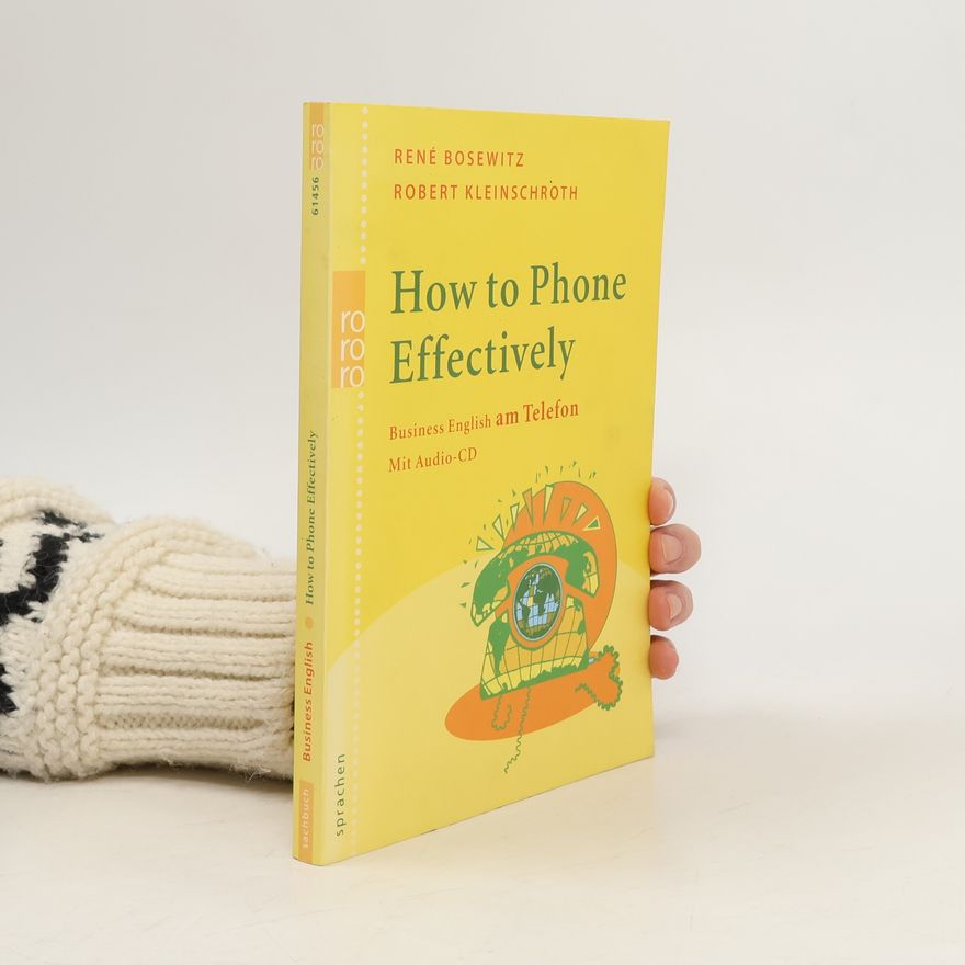 René Bosewitz How to phone effectively