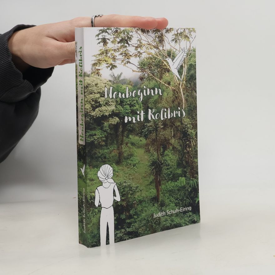 Judith Schuh-Eiring Neubeginn mit Kolibris