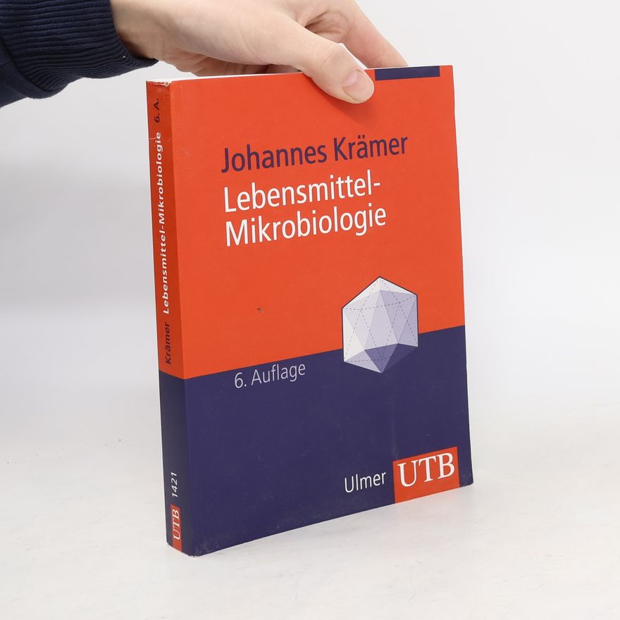 Johannes Kramer UTB: Lebensmittel-Mikrobiologie
