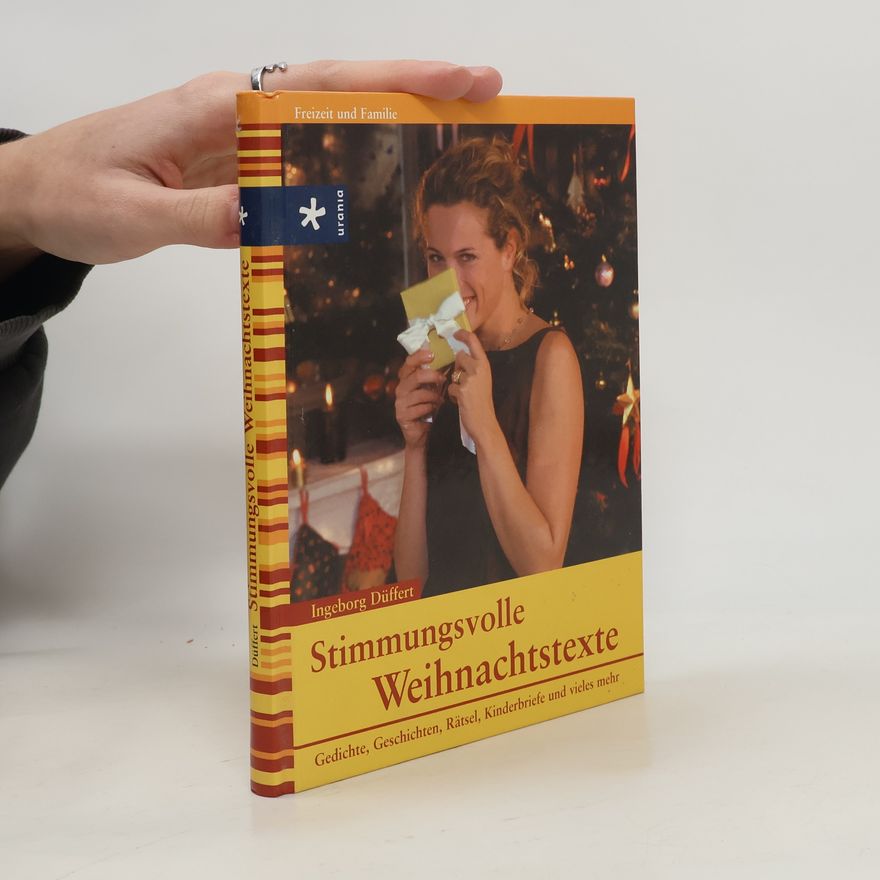 Ingeborg Düffert Stimmungsvolle Weihnachtstexte. Gedichte, Geschichten, Rätsel, Kinderbriefe und vieles mehr.