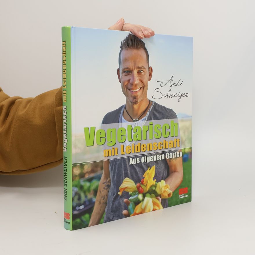 Andi Schweiger Vegetarisch mit Leidenschaft