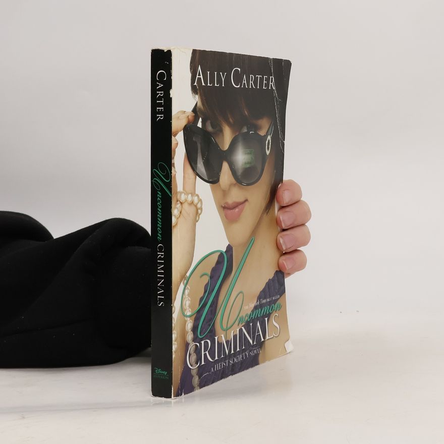 Ally Carter Heist Society - 2: Uncommon Criminals