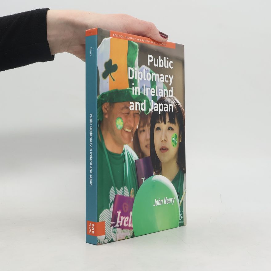John Neary Public Diplomacy in Ireland and Japan