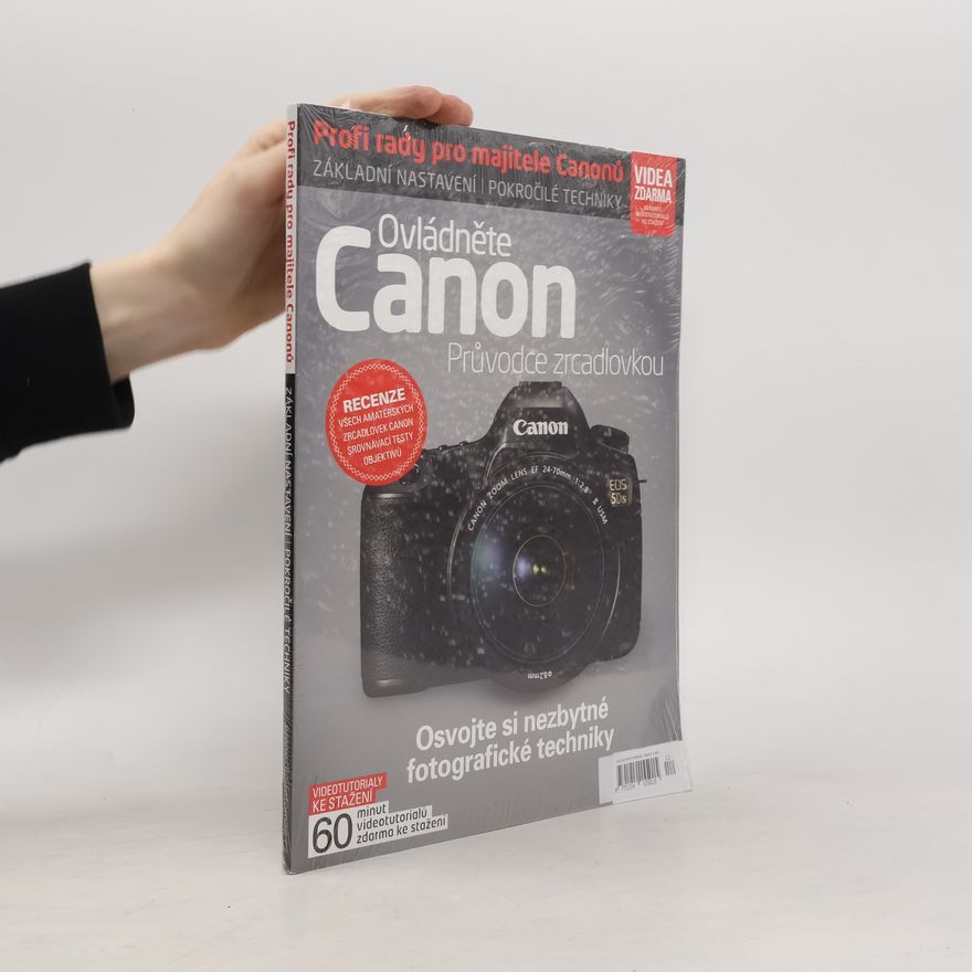 Kolektiv autorů Ovládněte Canon: Průvodce zrcadovkou