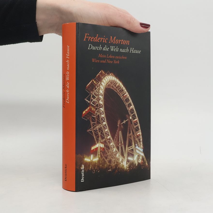 Frederic Morton Durch die Welt nach Hause