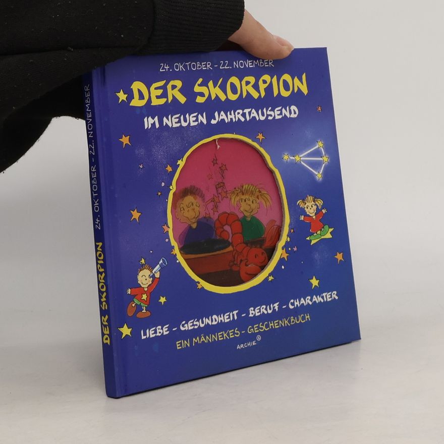 AA.VV. Der Skorpion im Neuen Jahrtausend. Liebe - Gesundheit - Beruf - Charakter