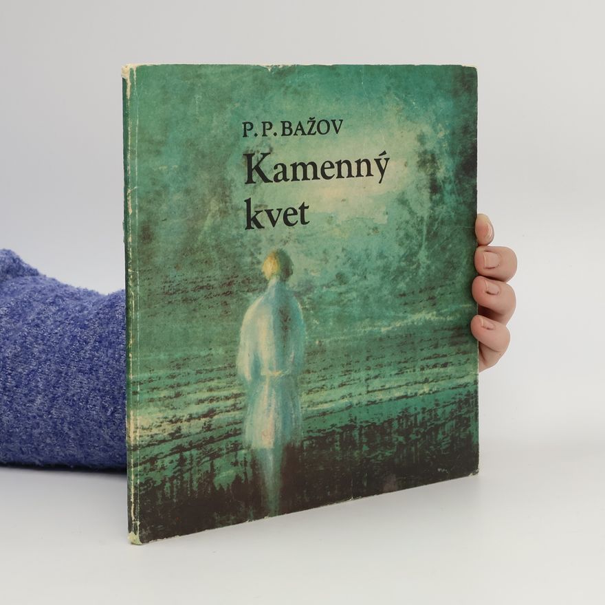 Pavel Petrovič Bažov Kamenný kvet