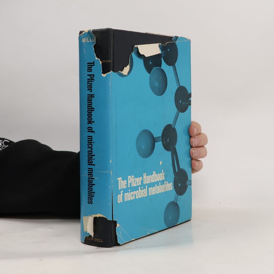 Max W. Miller The Pfizer Handbook of Microbial Metabolites