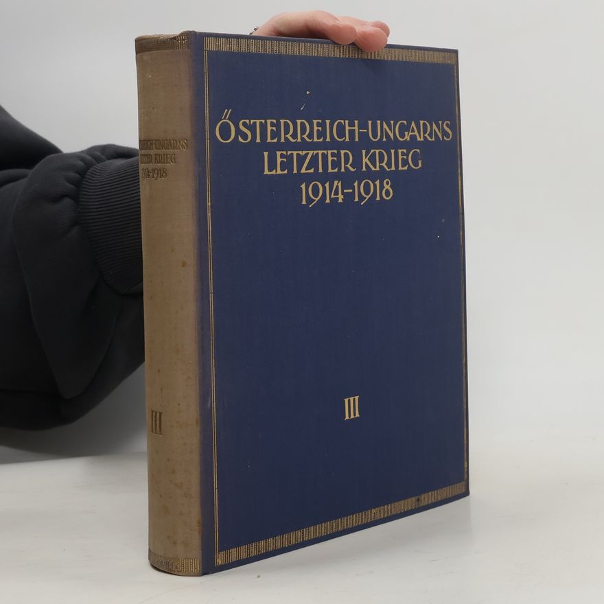 Kolektív autorov Österreich-Ungarns letzter Krieg 1914-1918 III.