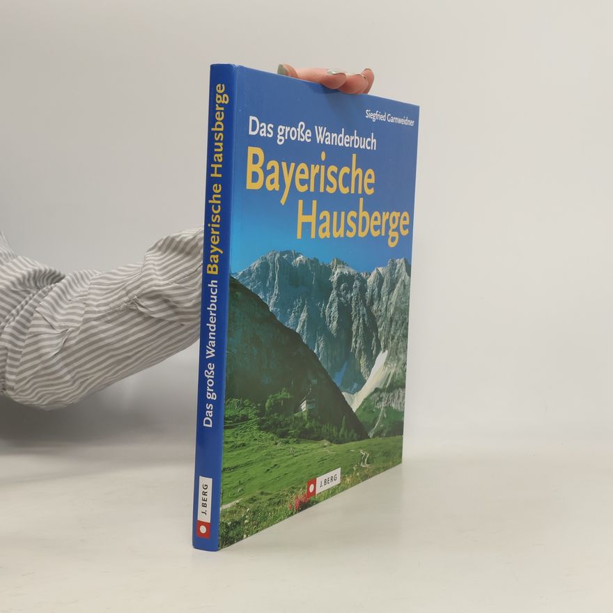 Siegfried Garnweidner Das große Wanderbuch Bayerische Hausberge