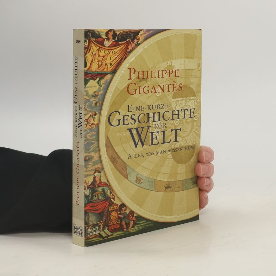 Philippe Deane Gigantès Eine kurze Geschichte der Welt