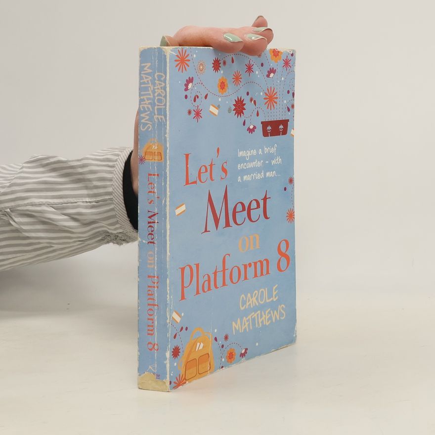 Carole Matthews Let's Meet on Platform 8