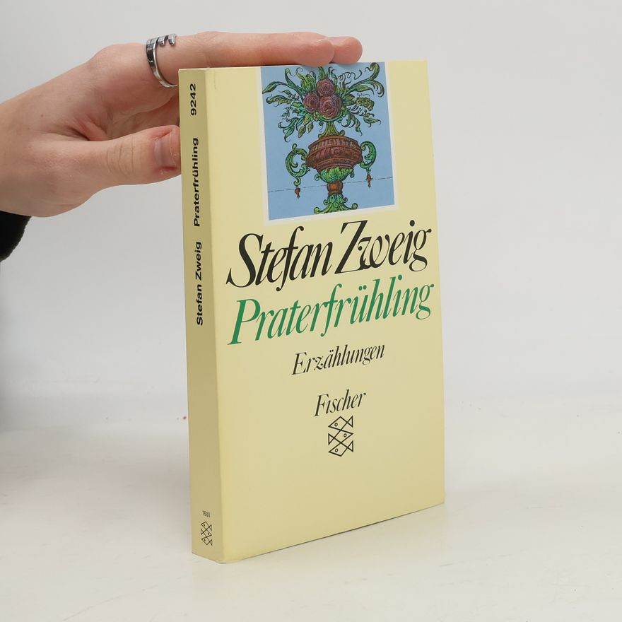 Stefan Zweig Praterfrühling. Erzählungen