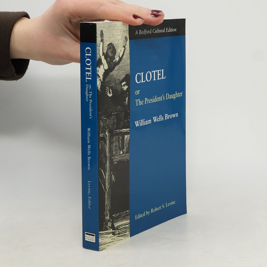 Robert S. Levine Bedford Cultural Edition: Clotel