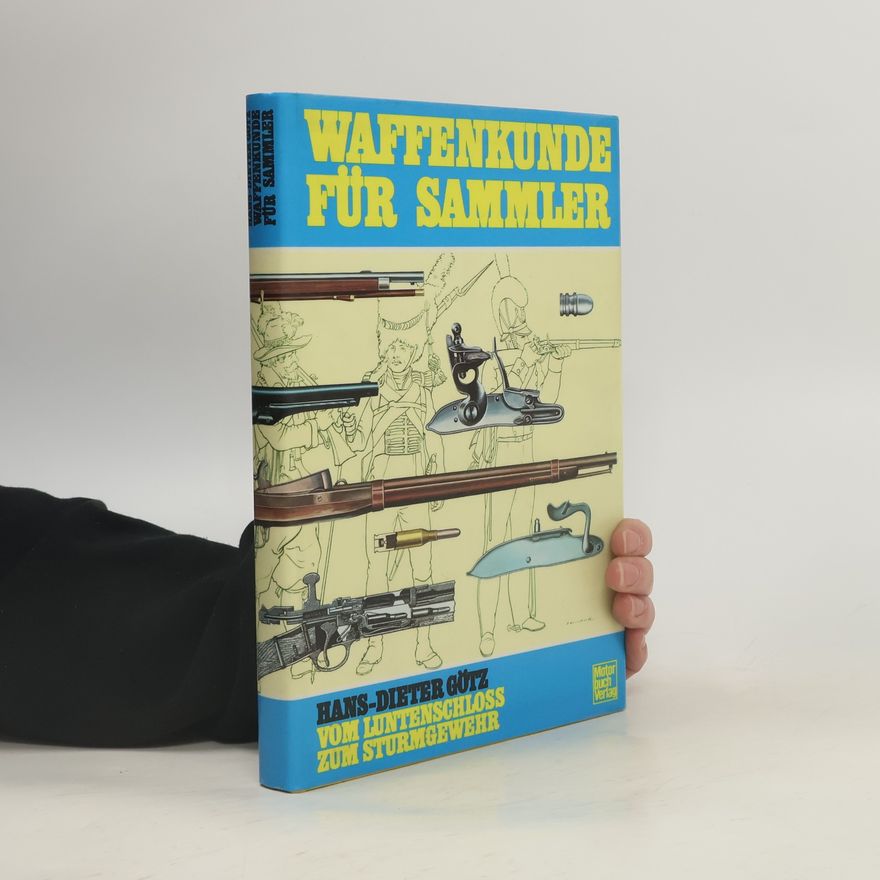 Dieter Götz Waffenkunde für Sammler