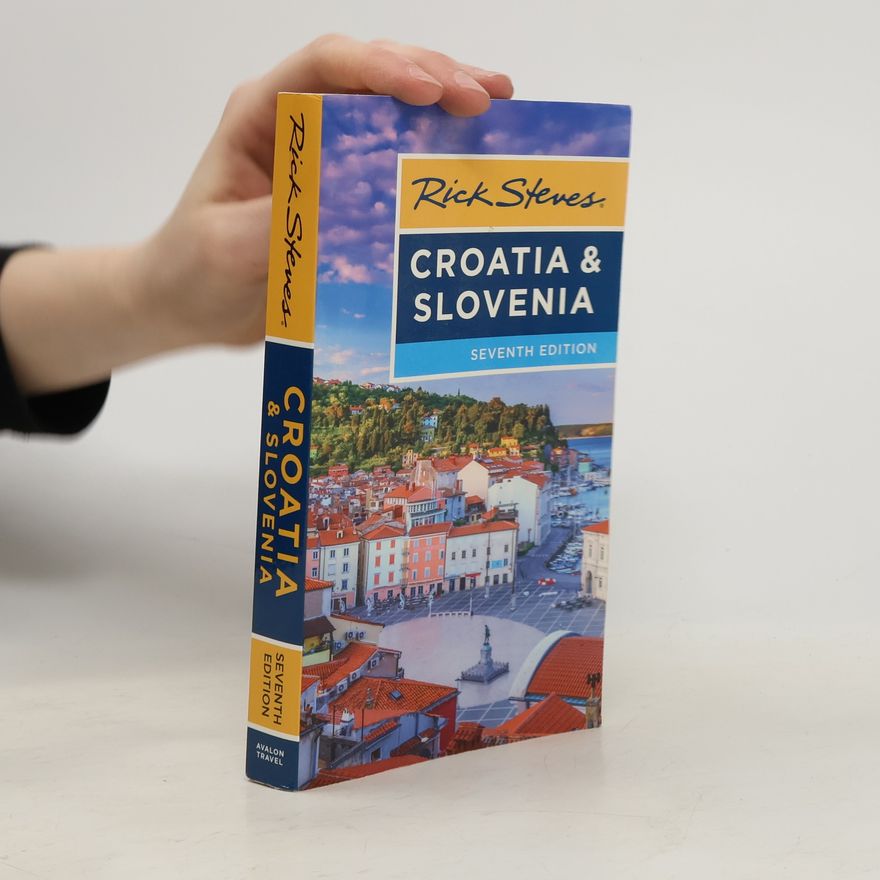 Cameron Hewitt Rick Steves Croatia & Slovenia - Seventh Edition