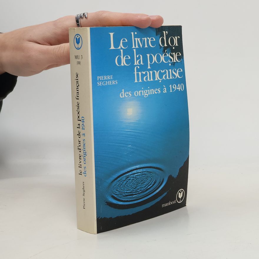 Pierre Seghers Le livre d'or de la poésie française