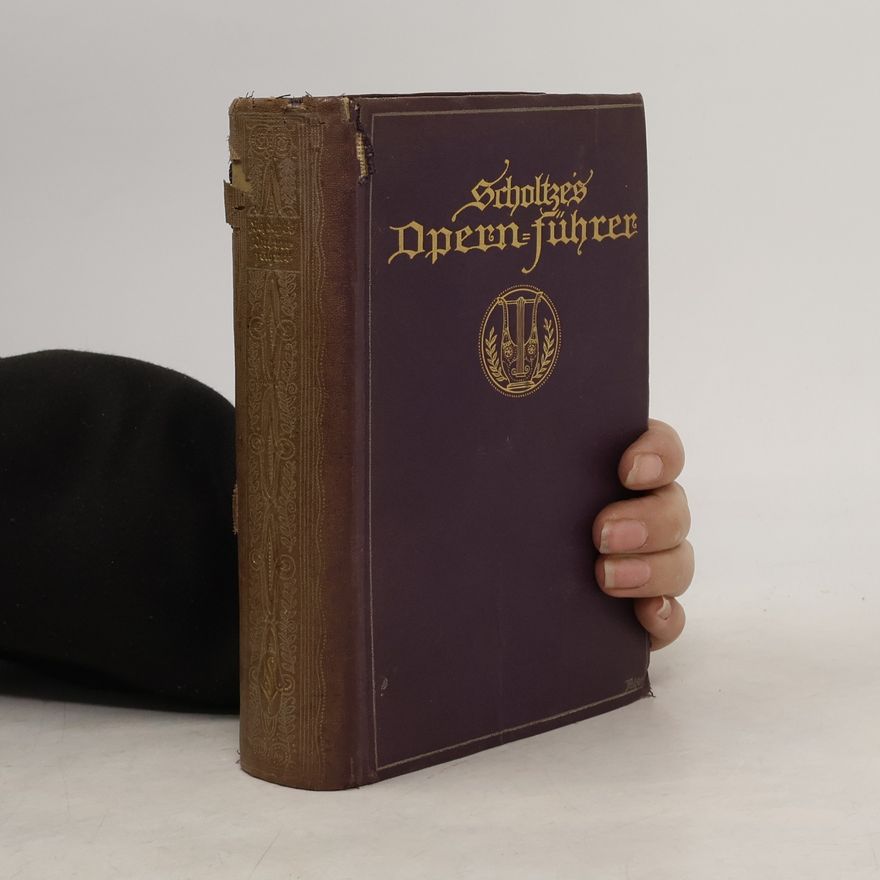 Johannes Scholtze Vollständiger Opernführer durch die Repertoireopern