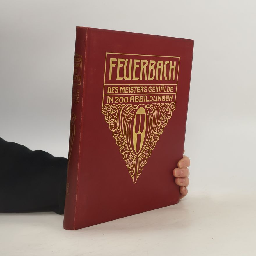 Autorenkollektiv Feuerbach, des Meisters Gemälde in 200 Abbildungen