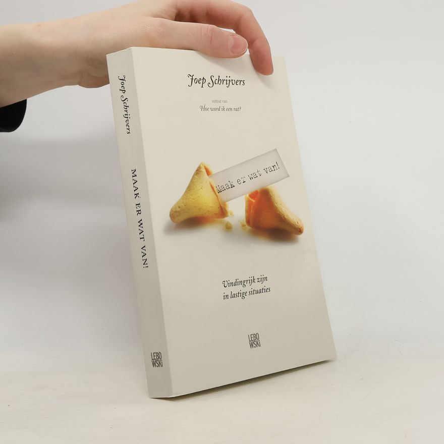 Joep P. M. Schrijvers Maak er wat van!