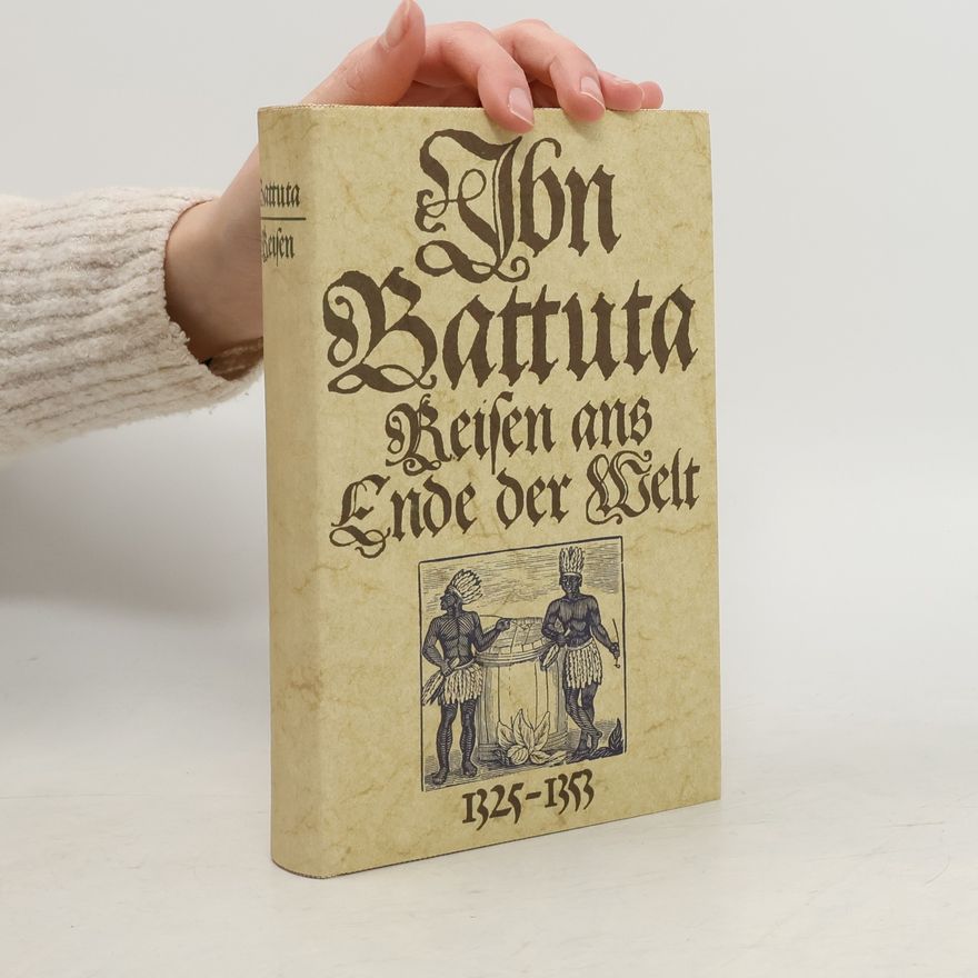 Muḥammad Ibn-ʿAbdallāh Ibn-Baṭṭūṭa Reisen ans Ende der Welt