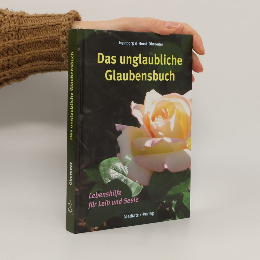 Ingeborg Obereder Das unglaubliche Glaubensbuch