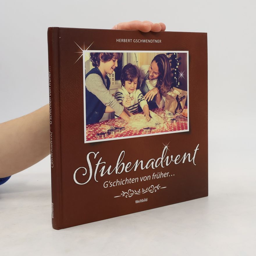 Autorenkollektiv Stubenadvent: G'schichtn von früher