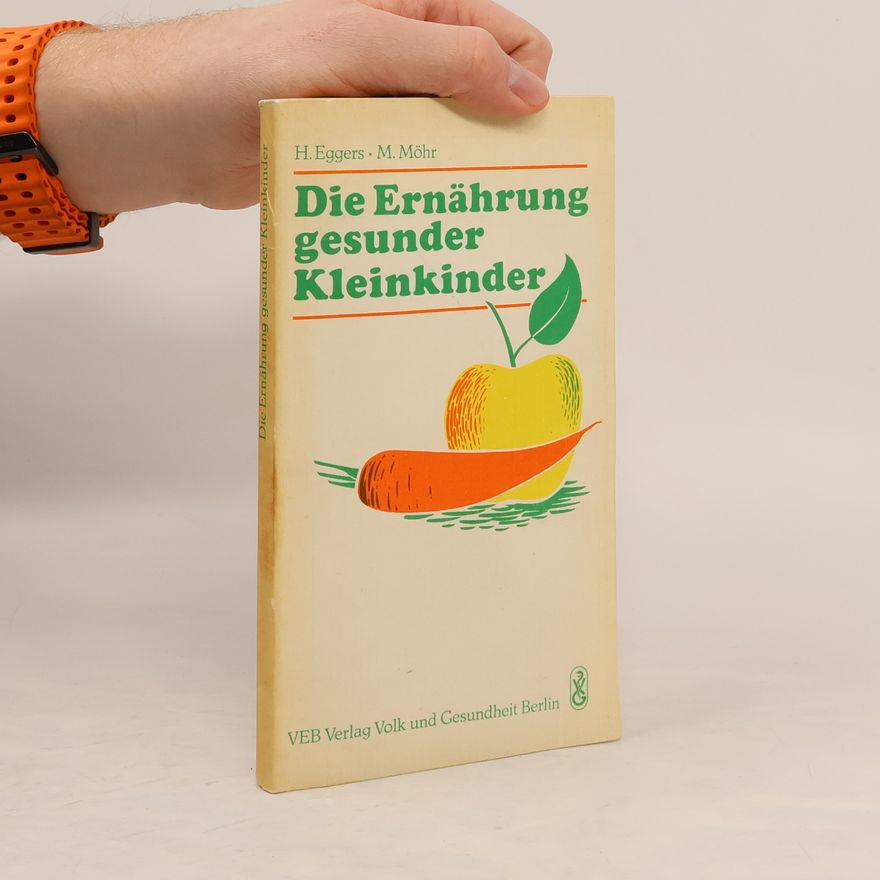 Hans Eggers Die Ernährung gesunder Kleinkinder