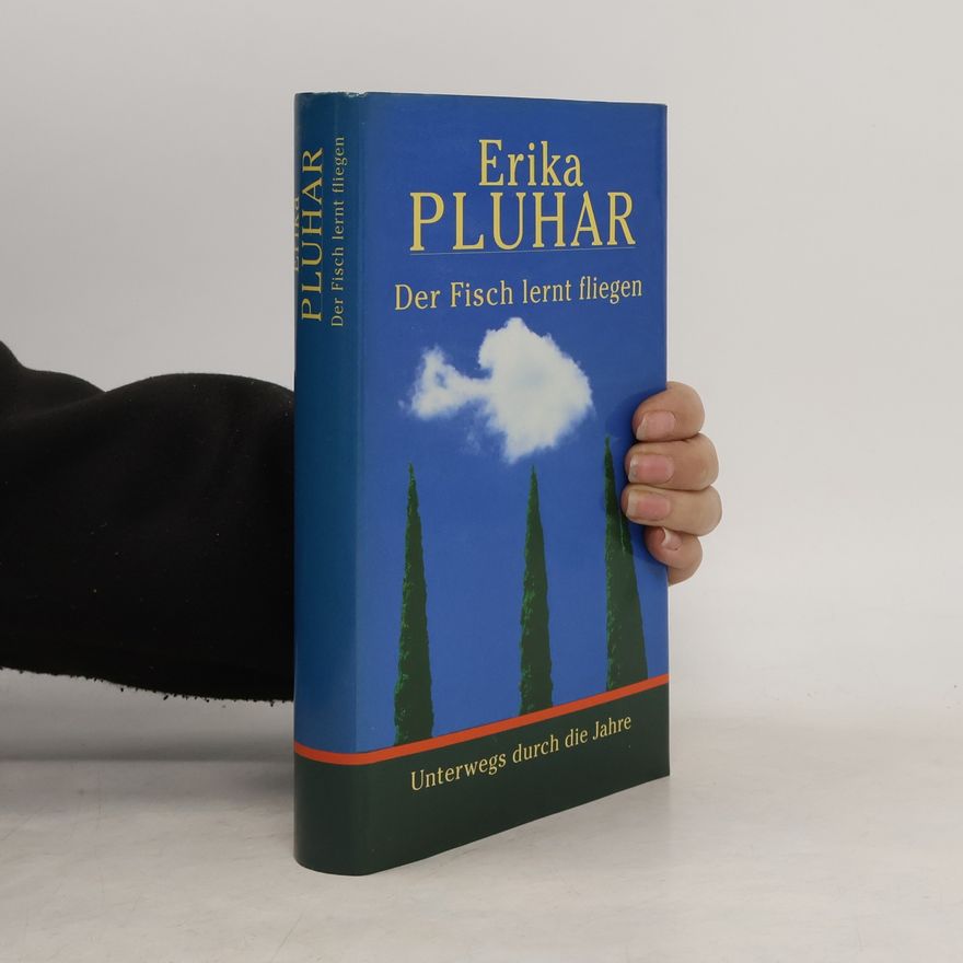 Erika Pluhar Der Fisch lernt fliegen