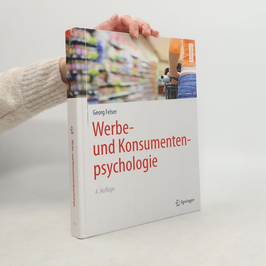 Georg Felser Werbe- und Konsumentenpsychologie - 4. Auflage