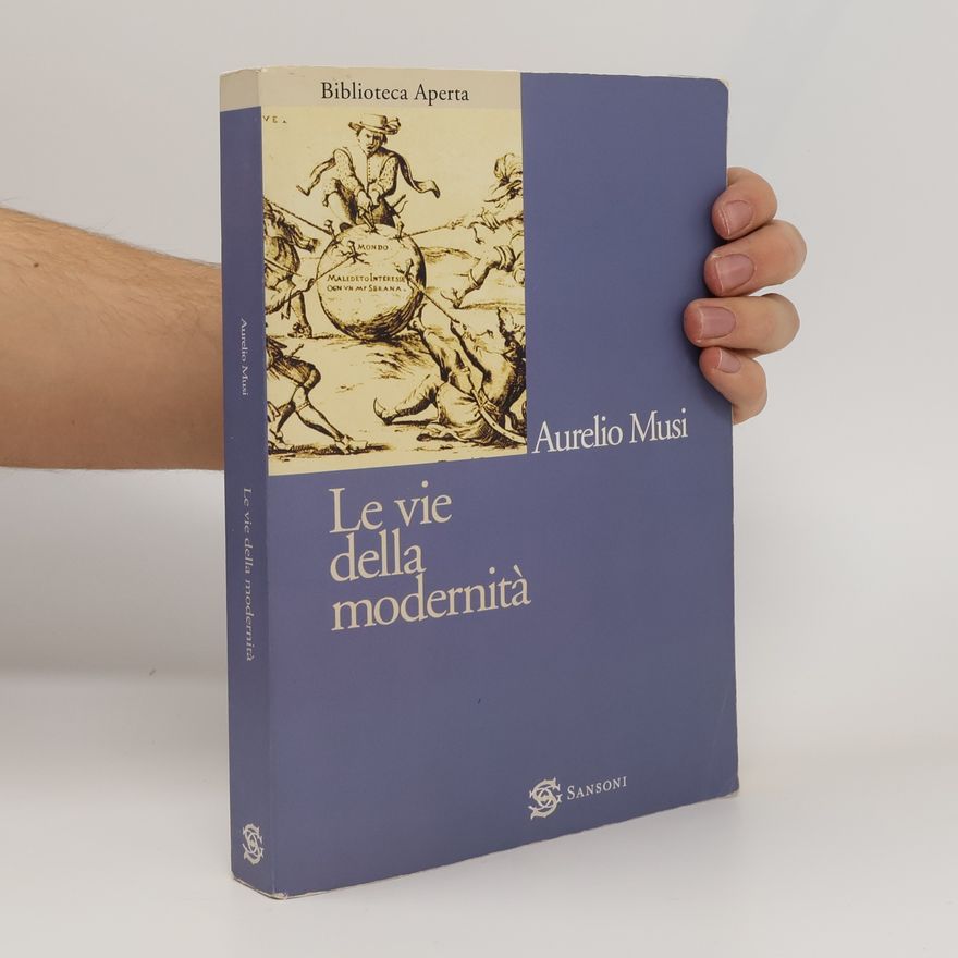 Aurelio Musi Biblioteca Aperta: Le vie della modernità