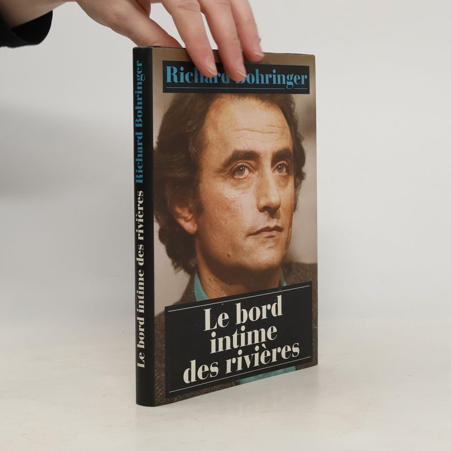 Richard Bohringer Le bord intime des rivières