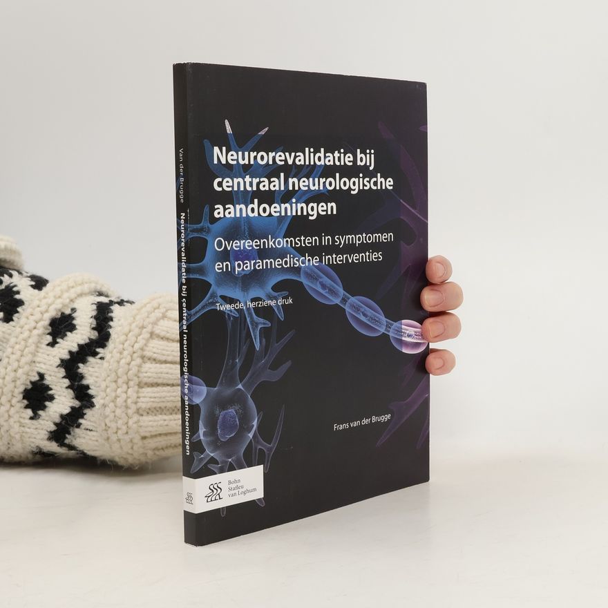 Frans van der Brugge Neurorevalidatie bij centraal neurologische aandoeningen