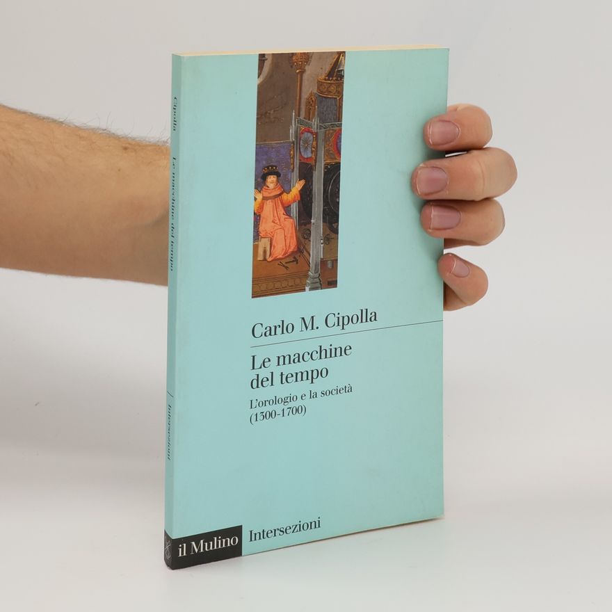 Carlo M. Cipolla Intersezioni: Le macchine del tempo