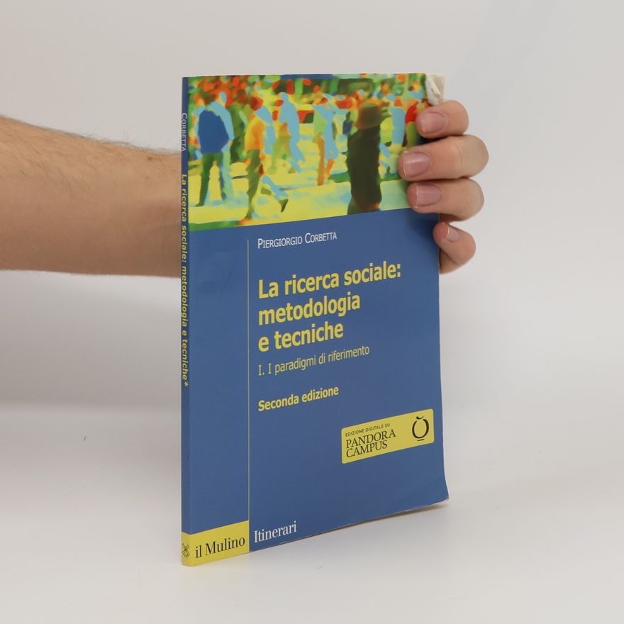 Piergiorgio Corbetta Itinerari - 1: La ricerca sociale: metodologia e tecniche