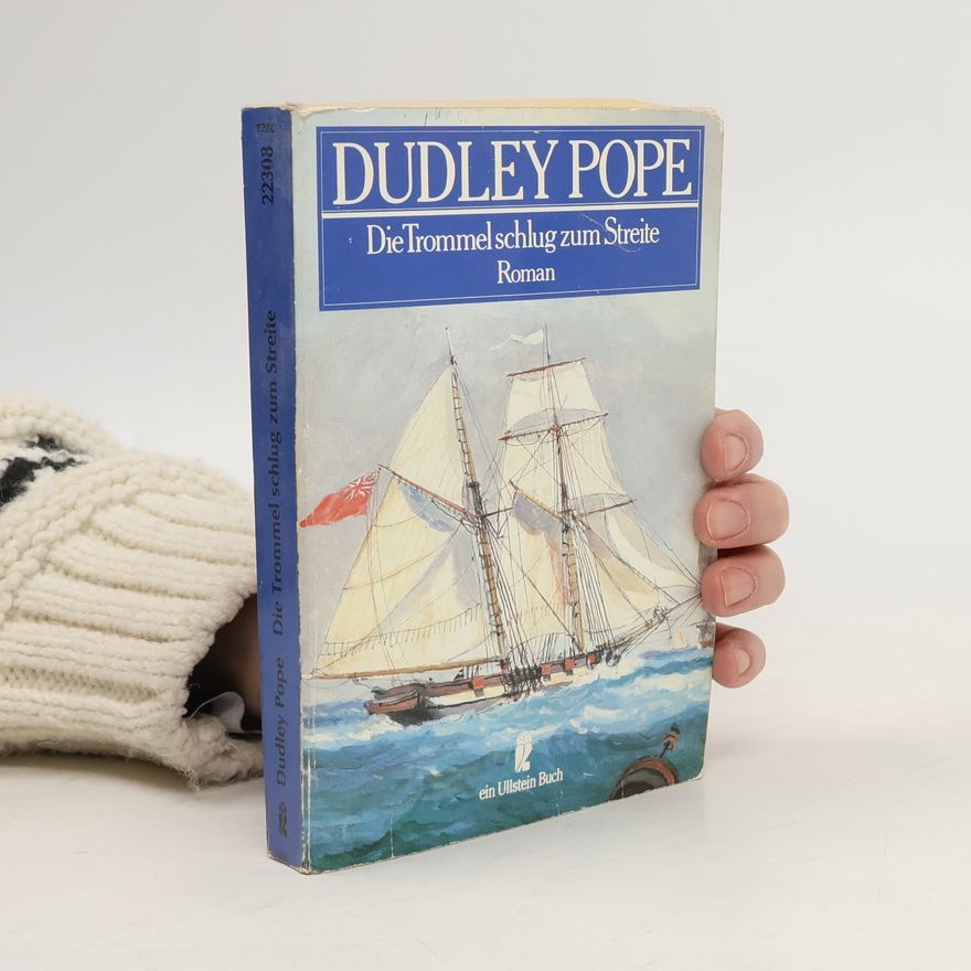 Dudley Pope Die Trommel schlug zum Streite. Die Seefahrten des Leutnant Ramage. Roman