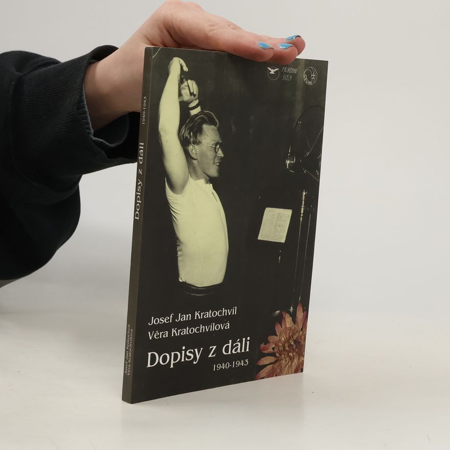 Josef Jan Kratochvíl Dopisy z dáli (1940-1943)