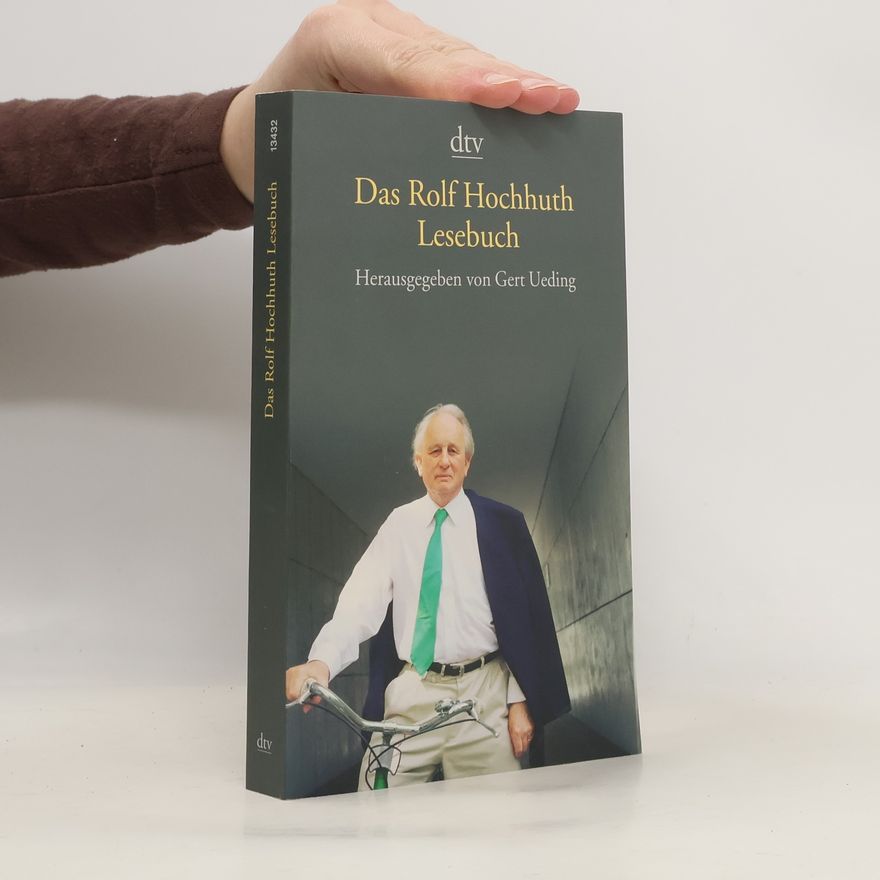Rolf Hochnuth Das Rolf Hochhuth Lesebuch