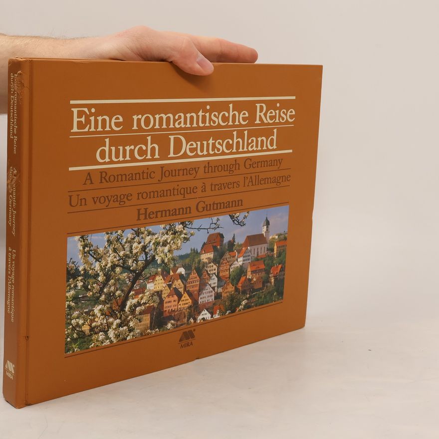 Hermann Gutmann Eine romantische Reise durch Deutschland