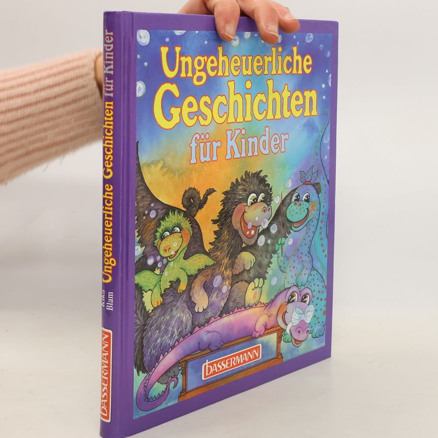 Gaby Blam Ungeheuerliche Geschichten für Kinder