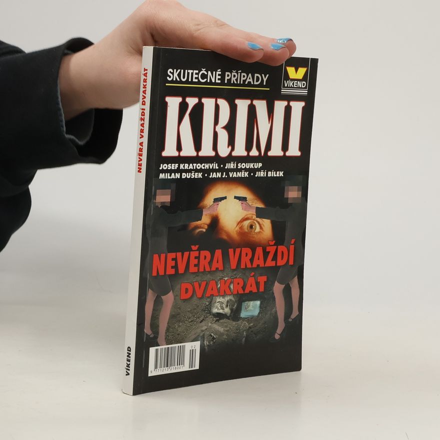 Milan Dušek Nevěra vraždí dvakrát. Skutečné kriminální případy
